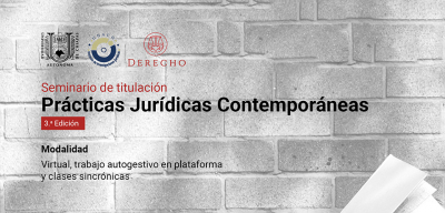 Seminario de titulación &quot;Prácticas jurídicas contemporáneas&quot;